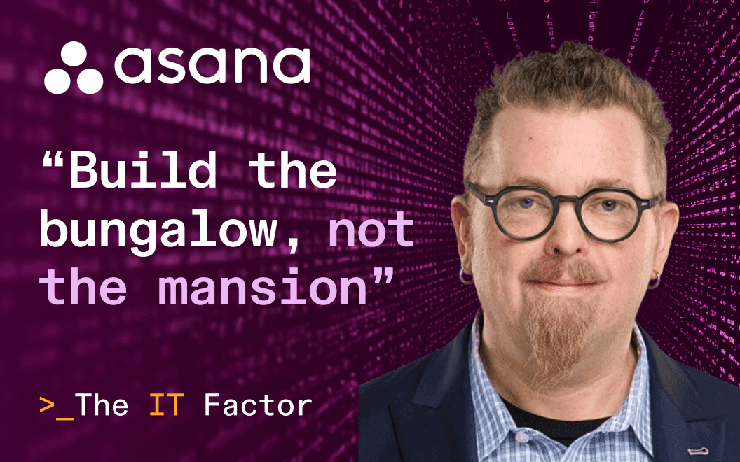 Headshot of Johan Dowdy, Head of IT and IT Security at Asana, with the Asana logo in the top left and the words "Build the bungalow, not the mansion" in the bottom left.